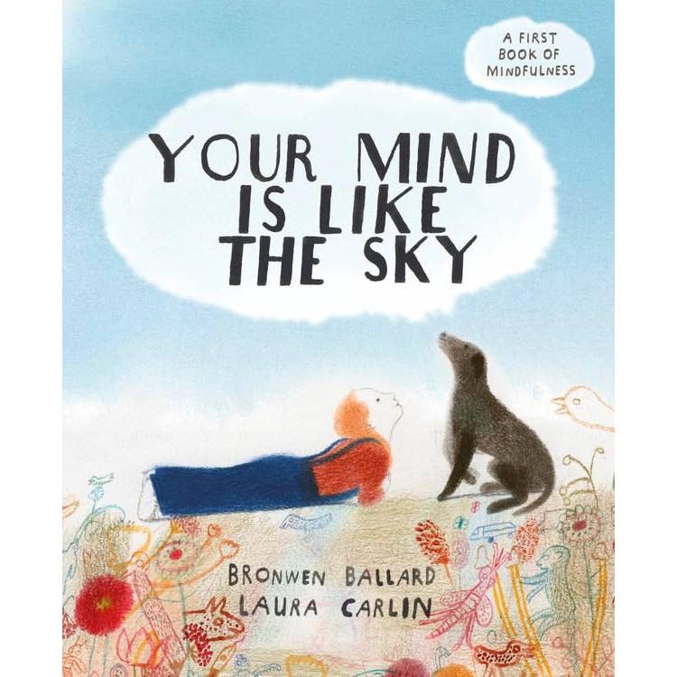Your Mind is Like the Sky : A First Book of Mindfulness