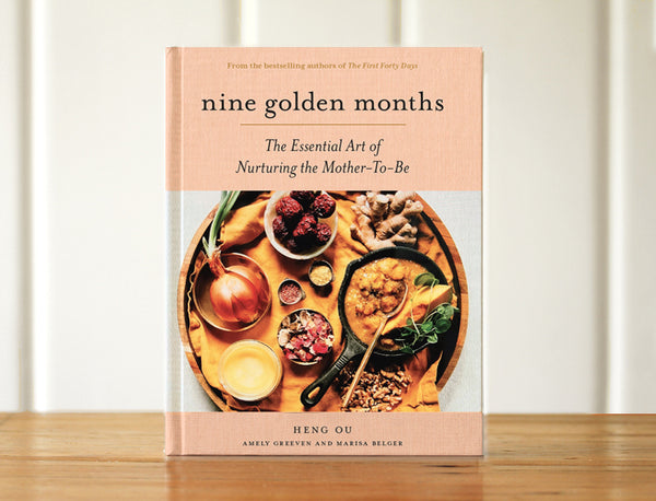 Nine Golden Months - The Essential Art of Nourishing the Mother-To-Be